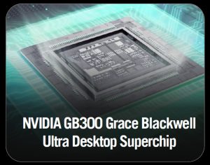 NVIDIA GB300 Grace Blackwell Ultra Desktop Superchip for Supecomputer Performance optimised for AI